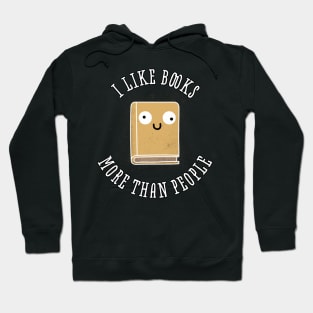 I like books more than people Hoodie